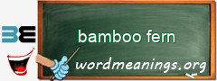 WordMeaning blackboard for bamboo fern